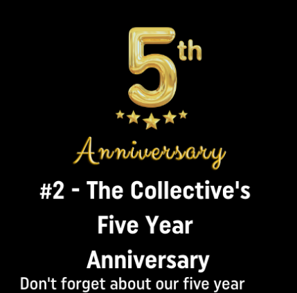 Come celebrate The Collective's 5th Anniversary!